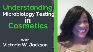 Understanding Microbiology Testing in Cosmetics Victoria W Jackson [upl. by Nevek]