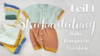 Strickanleitung für Baby Romper Teil 1  Strampler in 3 Größen [upl. by Enerual]