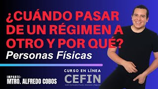 Cambiar de Régimen Fiscal ¿Cuándo y por qué hacerlo Personas Físicas [upl. by Meesaw]