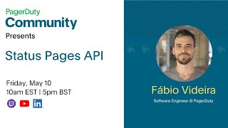 PagerDuty Status Pages REST API with Fábio Videira [upl. by Alvira]