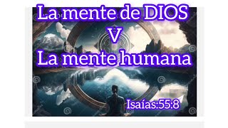 Mentes y Caminos de DIOS 🆚 del hombre [upl. by Akemit802]