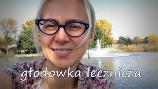 Głodówka lecznicza dzień 4  kierunek zdrowie [upl. by Westhead]