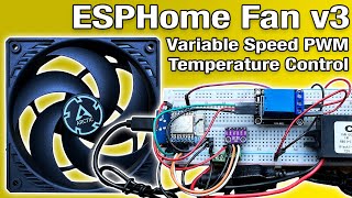 ESPHome Fan v3 Variable Speed PWM and Temperature Control [upl. by Wong463]