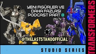 Transformers ss ve yeni figürler podcast part 8 TheLastStandOfficial [upl. by Borrell]