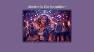 Murder On The Dancefloor Slowed  Reverb amp TikTok [upl. by Eimirej674]