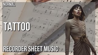 Recorder Sheet Music How to play Tattoo by Loreen [upl. by Entsirhc]