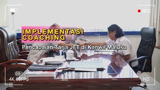 Implementasi Coaching dalam rangka Pencapaian Target Kinerja JFT di Kanwil Maluku [upl. by Riba]