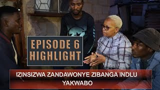 SEKWANELE  HIGHLIGHT EP 6  IZINSIZWA ZANDAWONYE ZIBANGA INDLU [upl. by Ssew]