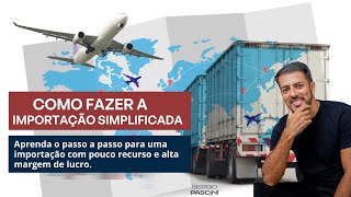 Como fazer a Importação Simplificada [upl. by Macpherson846]