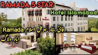 Ramada 5 Star Hotel Islamabad Vlog  Islamabad Expensive Ramada Hotel [upl. by Cordelie522]