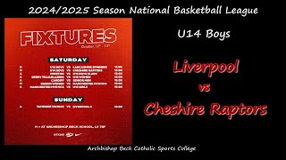 2024 2025 Season NBL U14 Boys Liverpool v Cheshire Raptors [upl. by Odidnac185]