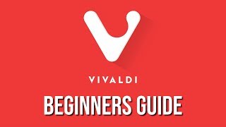 Vivaldi Web Browser Beginners Guide [upl. by Drucill]