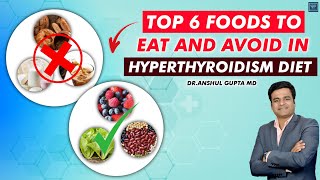 Hyperthyroidism Diet  Top 6 Foods To Eat And Avoid For Better Health [upl. by Ayr983]