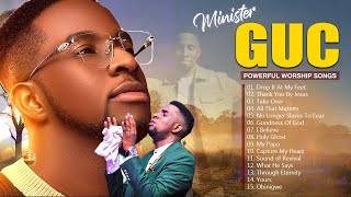 Powerful Song from Minister GUC  Best of Minister GUC Worship Mix [upl. by Shewmaker]