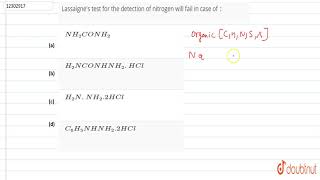 Lassaigne\s test for the detection of nitrogen will fail in case of [upl. by Anaitsirc]