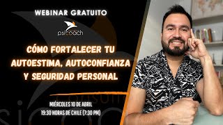 Webinar Cómo fortalecer tu Autoestima Autoconfianza y Seguridad Personal [upl. by Capello]