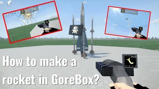 How to make a rocket in GoreBox [upl. by Esinehc254]