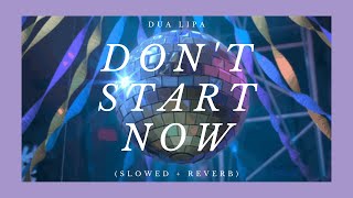 dua lipa  dont start now slowed  reverb [upl. by Jurgen]