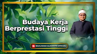 quotBudaya Kerja Berprestasi Tinggiquot  Dato Ustaz Badli Shah Alauddin [upl. by Krawczyk462]