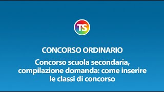 Concorso ordinario compilazione domanda come inserire le classi di concorso [upl. by Anais]