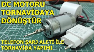 DC Motoru Tornavidaya Dönüştür Telefon Şarj Aleti İle Tornavida Yapımı 5 Volt Tornavida [upl. by Lraep9]