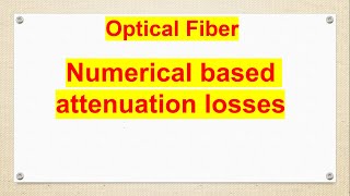 numerical based on attenuation losses optical fiber [upl. by Adnarahs]