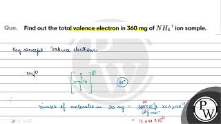 Find out the total valence electron in \ 360 \mathrmmg \ of \ \mathrmNH4  \ion [upl. by Rivera349]