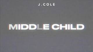 J Cole  Middle Child Best Clean Version [upl. by Akissej]