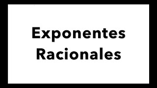 Exponentes Racionales  Reglas y Ejercicios [upl. by Tedie69]