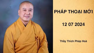 Pháp Thoại Mới 12 07 2024  Thượng Toạ Thích Pháp Hoà phatphap thichphaphoa phatdaydieuhay [upl. by Anil]