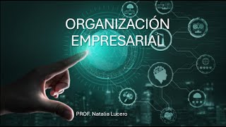 Organización Empresarial cohorte 2024 [upl. by Ellimac]