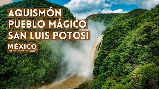 Aquismón San Luis Potosí Pueblo Mágico  La Meca del Ecoturismo en México [upl. by Asiilanna]