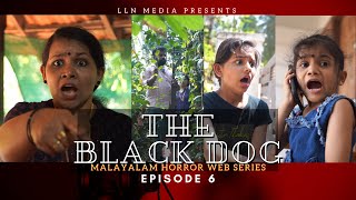 The Black Dog  Episode 06  ദി ബ്ലാക്ക് ഡോഗ്  Malayalam Horror Thriller Web Series [upl. by Dreher]