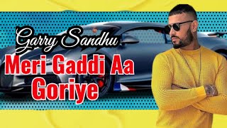 Meri Gaddi Aa Goriye  Garry Sandhu  Latest Punjabi Song 2023  Still Here  Love Hit Album Songs [upl. by Sitoiganap178]