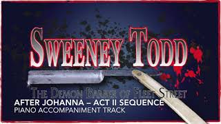 After Johanna – Act II Sequence  Sweeney Todd  Piano AccompanimentRehearsal Track [upl. by Onateag533]