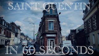 SaintQuentin France🇫🇷 in 60 seconds [upl. by Eurd]