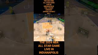 THE 2024 NBA ALL STAR GAME LIVE IN INDIANAPOLIS THE 3 POINT CONTEST JAYSON TATUM 2 OF 2 [upl. by Stonwin]