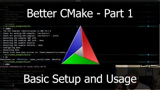 Better CMake Part 1  Basic Project Setup and Usage [upl. by Ykcim983]