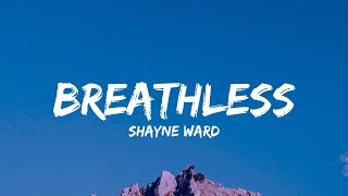 Breathless  Shayne Ward Lyrics [upl. by Dett430]