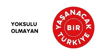 Yoksulu Olmayan Bir Türkiye [upl. by Adnilec969]