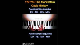 Yahweh se manifestara  Oasis Ministry  Tutorial Piano quotacordes y melodiaquot Nivel FACIL [upl. by Cecilla]