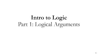 Intro to Logic Part 1 Logical Arguments [upl. by Primaveria]