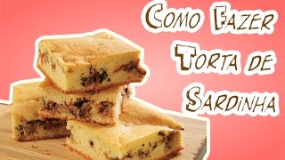 Como fazer Torta de Sardinha 6  Cozinhando com a Lucy [upl. by Raab]