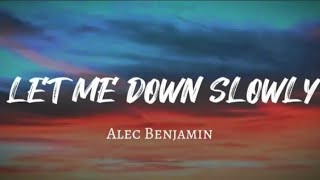 Alec BenjaminLet Me Down Slowly lyrics [upl. by Ecirted]