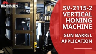 SV21152 Vertical Honing Machine  Gun Barrel Application  Sunnen Products Company [upl. by Inram]