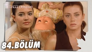 Yaprak Dökümü 84 Bölüm  Full Bölüm [upl. by Suedama]