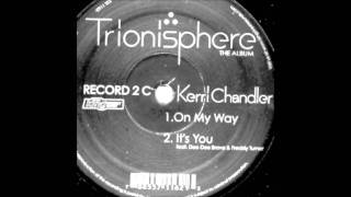 Kerri Chandler  Its You [upl. by Obellia]