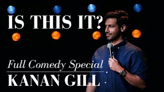 Is This It  Full Comedy Special  Kanan Gill 2023 [upl. by Hahnke]