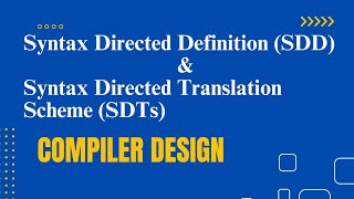 Syntax Directed Definition SDD amp Syntax Directed Translation Scheme SDTs  Compiler Design [upl. by Legna816]