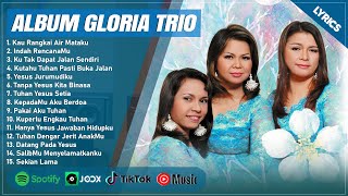 INDAH RENCANAMU TUHAN  GLORIA TRIO LIRIK  KAU RANGKAI AIR MATAKU  LAGU ROHANI TERPOPULER 2024 [upl. by Schwenk600]